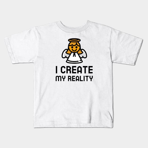 I Create My Reality Kids T-Shirt by Jitesh Kundra